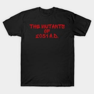 The mutants of 2051 AD T-Shirt